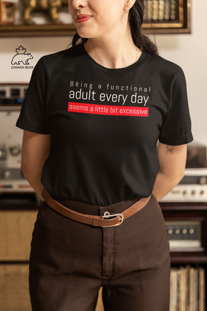 Being a functional adult T-shirt