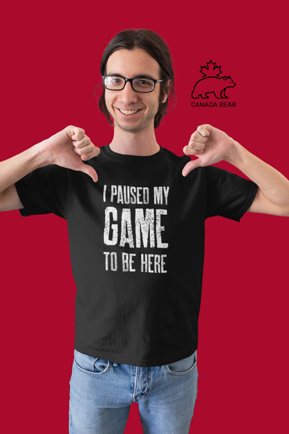 I PAUSED MY GAME T-shirt