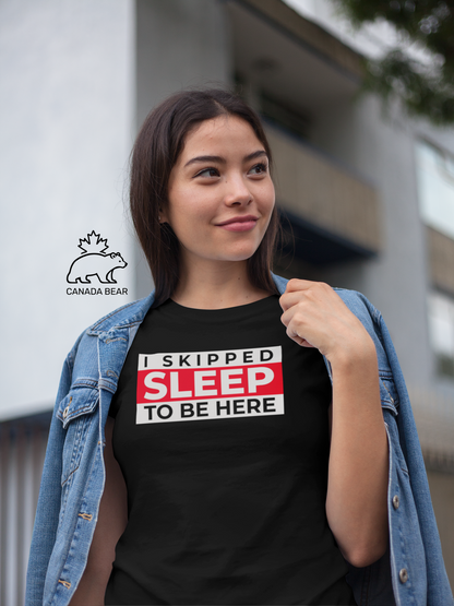 I SKIPPED SLEEP T-shirt