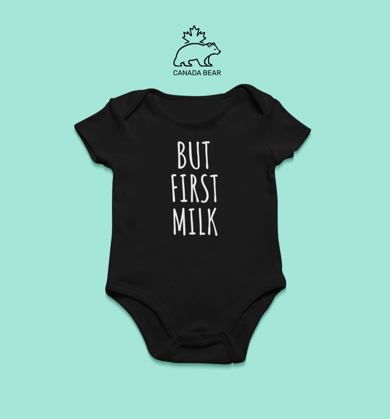 Baby Bodysuit But first milk