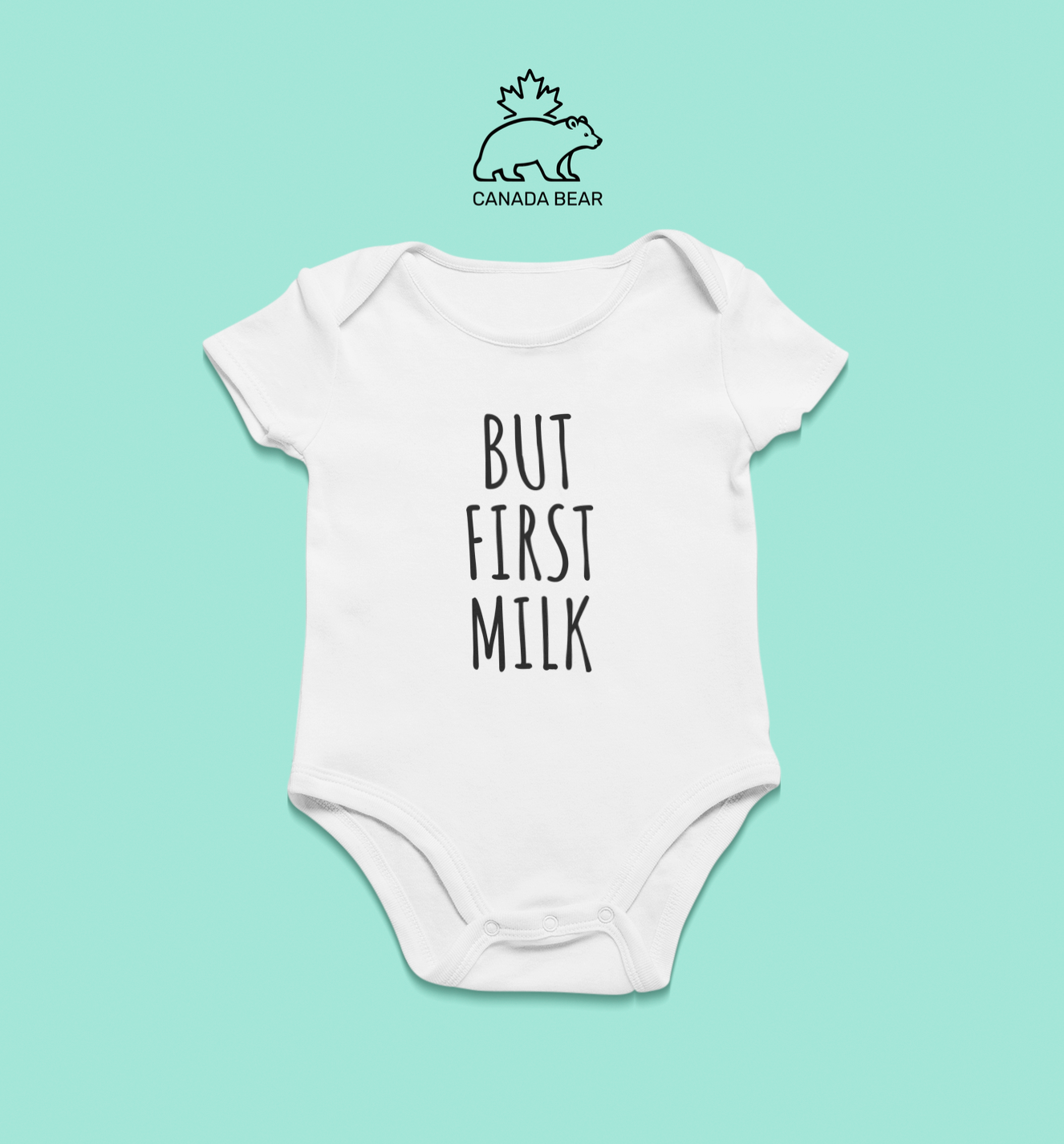 Baby Bodysuit But first milk