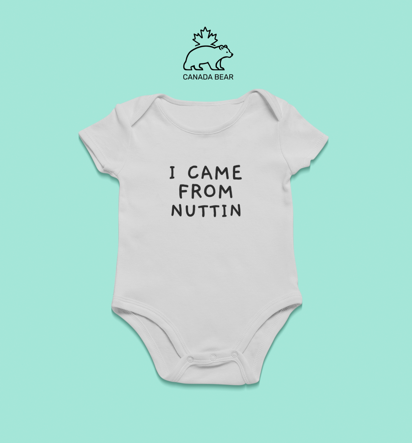 Baby Bodysuit I came from nuttin