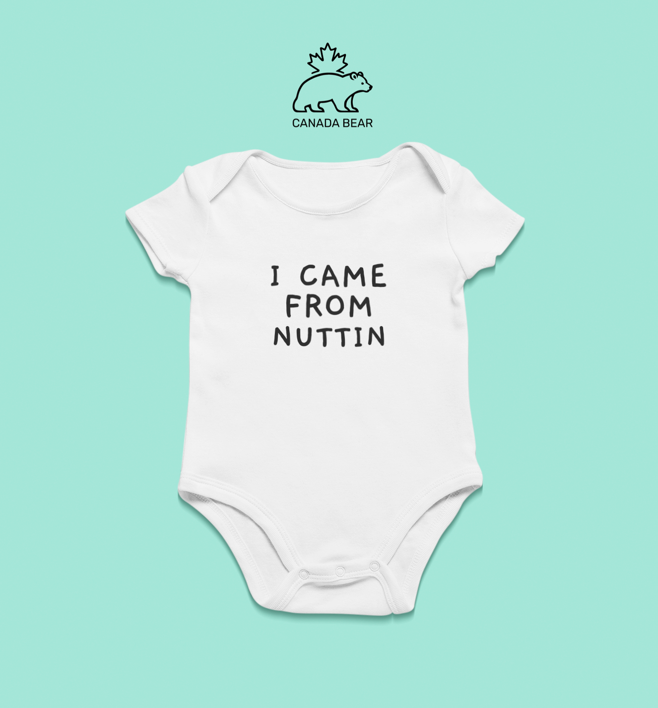 Baby Bodysuit I came from nuttin